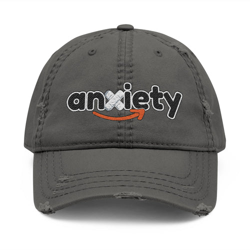 Copy of UNHINGEDBrands “anxiety” Distressed Dad Hat